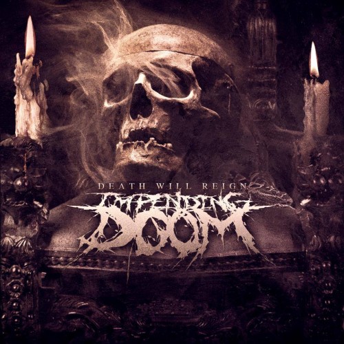 Impending-Doom-Death-Will-Reign-e1380216159188